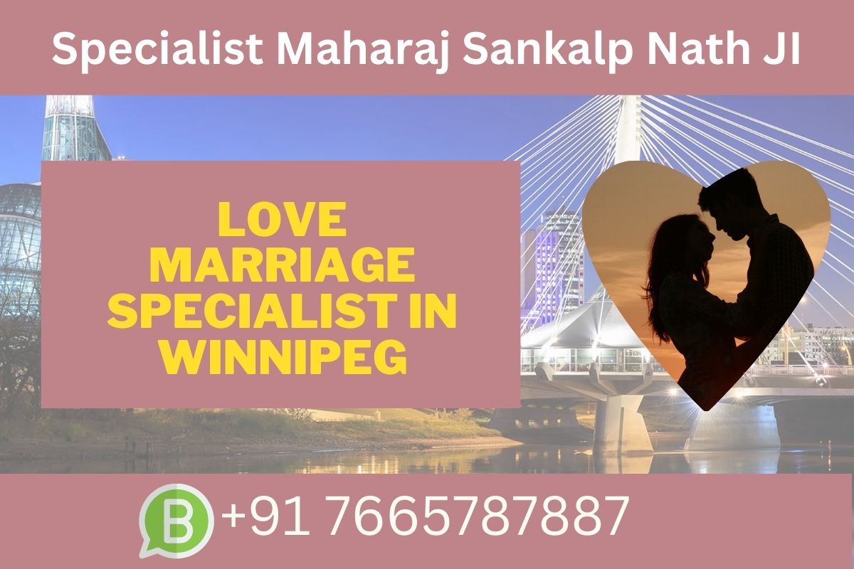 Love Marriage Specialist in Winnipeg
