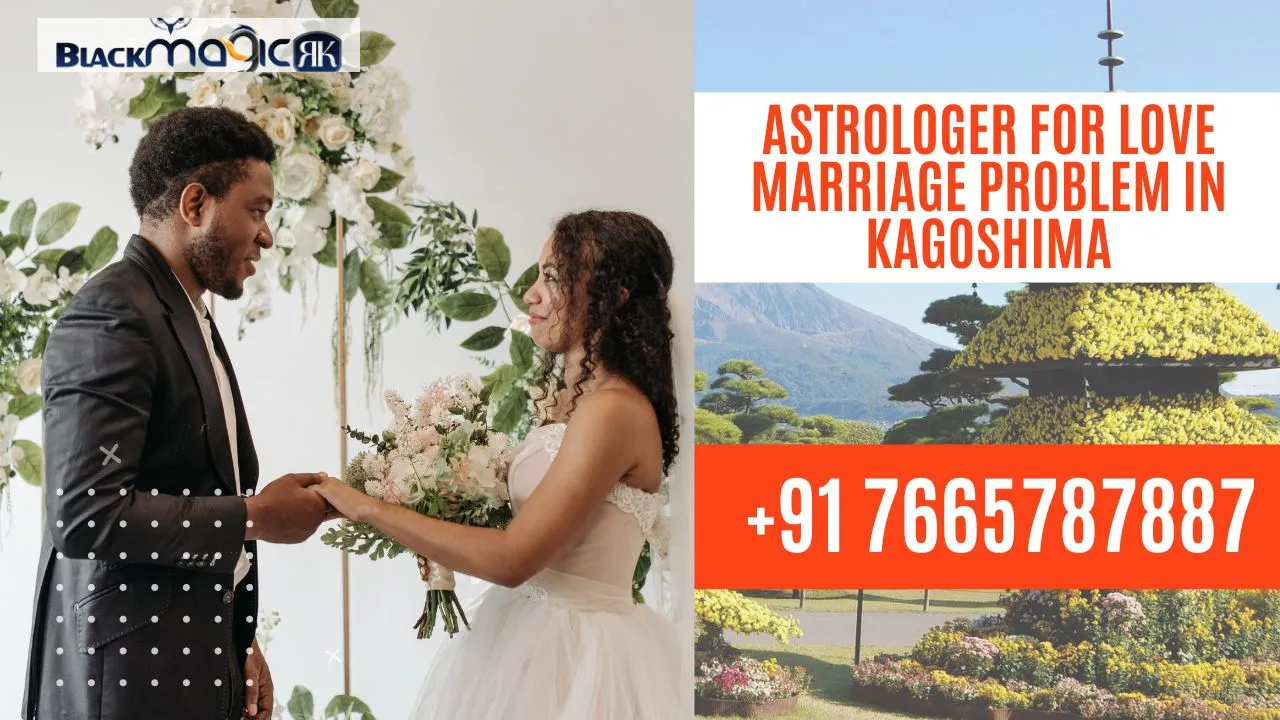 Astrologer for Love Marriage Problem in Kagoshima